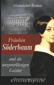 Ebook Fräulein Söderbaum und die unzuverlässigen Geister di Kristina Ruprecht edito da Books on Demand