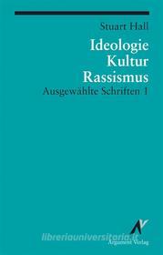 Ebook Ideologie, Kultur, Rassismus di Stuart Hall edito da Argument Verlag mit Ariadne