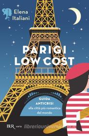 Ebook Parigi low cost di Italiani Elena edito da BUR