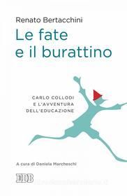 Ebook Le fate e il burattino di Renato Bertacchini edito da EDB - Edizioni Dehoniane Bologna