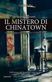 Ebook Il mistero di Chinatown di Mario Mazzanti edito da Newton Compton Editori