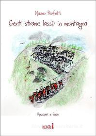 Ebook Genti strane lassù in montagna di Mauro Perfetti edito da Edizioni del Faro