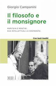 Ebook Il filosofo e il monsignore di Giorgio Campanini edito da EDB - Edizioni Dehoniane Bologna
