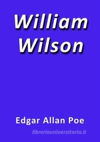 Ebook William Wilson di Edgar Allan Poe edito da Edgar Allan Poe