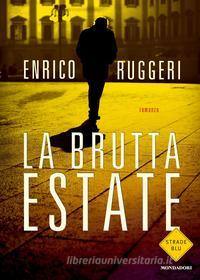 Ebook La brutta estate di Ruggeri Enrico edito da Mondadori