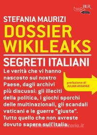 Ebook Dossier Wikileaks di Maurizi Stefania edito da BUR