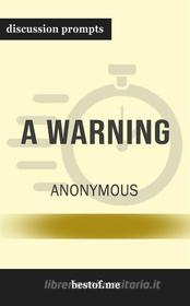 Ebook Summary: “A Warning" by Anonymous - Discussion Prompts di bestof.me edito da bestof.me