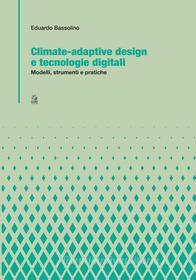 Ebook CLIMATE-ADAPTIVE DESIGN E TECNOLOGIE DIGITALI di Bassolino Eduardo edito da Clean Edizioni