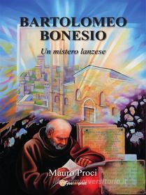 Ebook Bartolomeo Bonesio di Mauro Proci edito da Youcanprint Self-Publishing