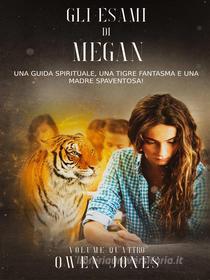 Ebook Gli Esami Di Megan di Owen Jones edito da Megan Publishing Services
