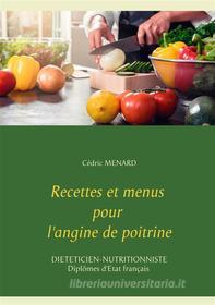 Ebook Recettes et menus pour l'angine de poitrine di Cédric Menard edito da Books on Demand