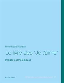 Ebook Le livre des Je t'aime di Olivier Gabriel Humbert edito da Books on Demand