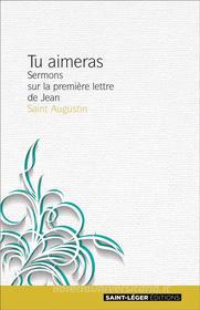 Ebook Tu aimeras - Tome 1 di Augustin d’Hippone edito da Saint-Léger Editions