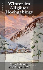 Ebook Winter im Allgäuer Hochgebirge di A. Waltenberger edito da Books on Demand