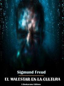 Ebook El malestar en la cultura di Sigmund Freud edito da E-BOOKARAMA