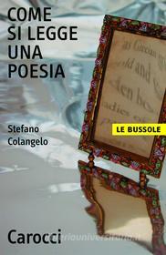 Ebook Come si legge una poesia di Stefano Colangelo edito da Carocci editore S.p.A.