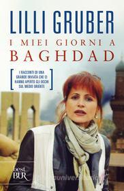 Ebook I miei giorni a Baghdad di Gruber Lilli edito da BUR