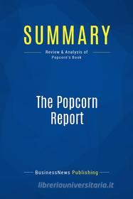 Ebook Summary: The Popcorn Report di BusinessNews Publishing edito da Business Book Summaries