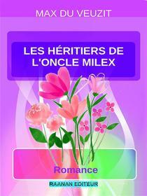 Ebook Les héritiers de l&apos;oncle Milex di Max du Veuzit edito da Raanan Editeur