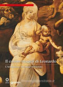 Ebook Il cosmo magico di Leonardo. L'Adorazione dei magi restaurata di AA.VV. edito da Giunti