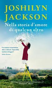 Ebook Nella storia d'amore di qualcun altro di Joshilyn Jackson edito da HarperCollins Italia
