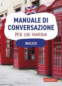 Ebook Inglese. Manuale di conversazione per chi viaggia di Margaret Fowler edito da VALLARDI