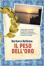 Ebook Il peso dell'oro di Barbara Bellomo edito da Salani Editore