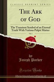 Ebook The Ark of God di Joseph Parker edito da Forgotten Books