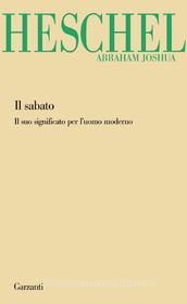 Ebook Il Sabato di Abraham Joshua Heschel edito da Garzanti