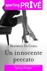 Ebook Un innocente peccato - Sperling Privé di De Carli Beatrice edito da Sperling & Kupfer