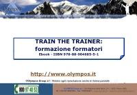 Ebook Train the trainer: formazione formatori di Olympos Group srl edito da Olympos Group