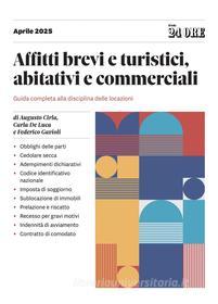 Ebook AFFITTI BREVI E TURISTICI, ABITATIVI E COMMERCIALI di Augusto Cirla, Carla De Luca, Federico Gavioli edito da IlSole24Ore Professional