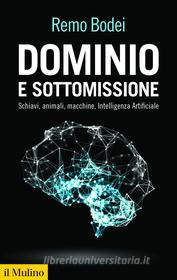 Ebook Dominio e sottomissione di Remo Bodei edito da Società editrice il Mulino, Spa