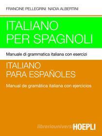 Ebook Italiano per spagnoli di Nadia Albertini, Francine Pellegrini edito da Hoepli