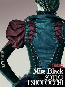 Ebook Sotto i suoi occhi di Miss Black edito da Miss Black
