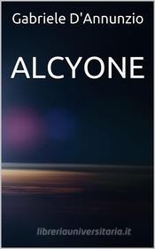 Ebook Alcyone di Gabriele D'Annunzio edito da P