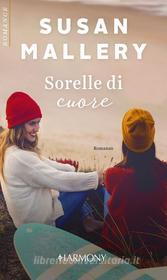 Ebook Sorelle di cuore di Susan Mallery edito da HarperCollins Italia