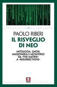 Ebook Il risveglio di Neo di Paolo Riberi edito da Lindau