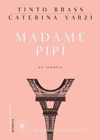 Ebook Madame Pipì di Brass Tinto, Varzi Caterina edito da Bompiani
