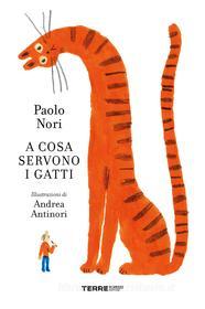 Ebook A cosa servono i gatti di Nori Paolo edito da Terre di mezzo