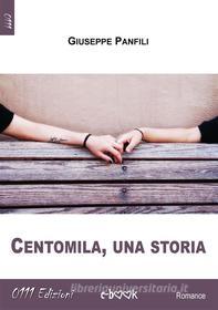 Ebook Centomila, una storia di Giuseppe Panfili edito da 0111 Edizioni