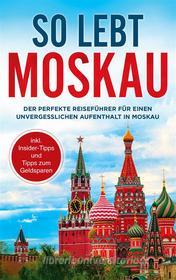 Ebook So lebt Moskau di Dennis Lohkamp edito da Books on Demand