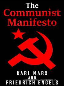 Ebook Marx - Engels The Communist Manifesto di Karl Marx, Friedrich Engels, Anna ruggieri edito da anna ruggieri