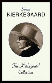 Ebook The Kierkegaard Collection di Soren Kierkegaard edito da Blackmore Dennett