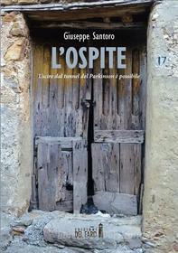 Ebook L’ospite. Uscire dal tunnel del Parkinson è possibile di Giuseppe Santoro edito da Edizioni del Faro