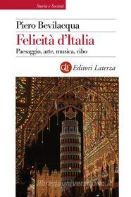 Ebook Felicità d'Italia di Piero Bevilacqua edito da Editori Laterza