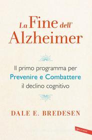 Ebook La fine dell'Alzheimer di Dale Bredesen edito da Vallardi