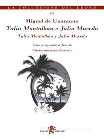 Ebook Tulio Montalban e Julio Macedo di Miguel De Unamuno edito da Leone Editore