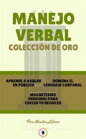 Ebook Aprende a hablar en público - magnetismo personal para crecer tu negocio - domina el lenguaje corporal (3 libros) di MENTES LIBRES edito da MENTES LIBRES