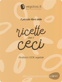 Ebook Il piccolo libro delle ricette con i ceci di Vegolosi edito da Viceversa Media
